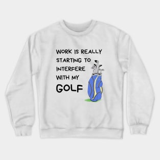 Funny Golf Quote - Golf Lover Crewneck Sweatshirt